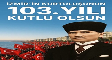 İzmir’in Kurtuluşunun 103. Yılı